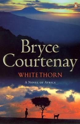 Whitethorn Bryce Courtenay Synopsis From Bryce Courtenay comes a new novel about Africa. The time is 1939. White South Africa is a deeply divided nation with many of the Afrikaner people frantically opposed to the English. The world is also on the brink o