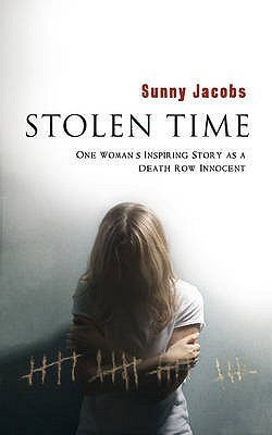 Stolen Time: One Woman's Inspiring Story As An Innocent Condemned To Death