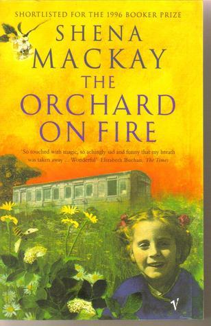 The Orchard on Fire Shena Mackay When Percy and Betty Harlency abandon their seedy Streatham pub, for the Copper Kettle Tearoom in Kent, life for their daughter April changes dramatically. She is befriended by the wonderfully dangerous Ruby, whose red hai