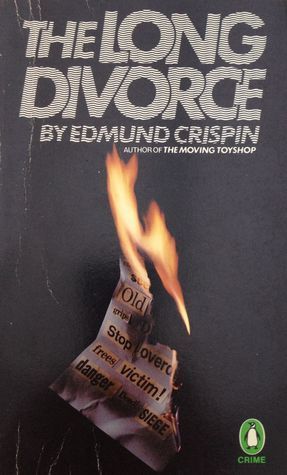 The Long Divorce (Gervase Fen #8) Edmund Crispin Gervase Fen investigates a murder that was preceded by the same kind of anonymous and malicious letter others in the village of Cotten Abbas have received. February 26, 1981 by Penguin Books