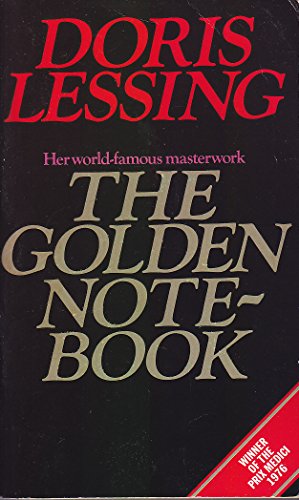 The Golden Notebook Doris Lessing The landmark novel of the Sixties a powerful account of a woman searching for her personal, political and professional identity while facing rejection and betrayal.In 1950s London, novelist Anna Wulf struggles with writer