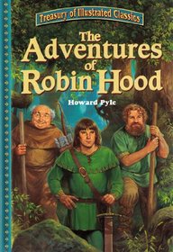 The Adventures of Robin Hood Howard Pyle Introducing young readers to literary classics will be easy with each of the twelve titles in the Treasury of Illustrated Classics series. Each title contains short, concise chapters for easy comprehension and last