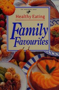 Healthy Eating: Family Favourites The Hawthorne Series March 1, 1994 by Whitecap Books Ltd TRANSLATE with x English Arabic Hebrew Polish Bulgarian Hindi Portuguese Catalan Hmong Daw Romanian Chinese Simplified Hungarian Russian Chinese Traditional Indones