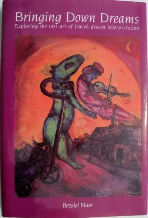 Bringing down dreams: Exploring the Lost Art of Jewish Dream Interpretation