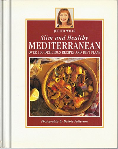 Slim and Healthy: Mediterranean Food Judith Wills A combination of cookery and diet book based on the Mediterranean way of cooking with olive oil, garlic, fruits, vegetables, fish, pasta and grains, with over 100 recipes and 20 diet plans, including recip