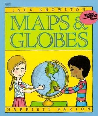 Maps and Globes Jack Knowlton This comprehensive look at geography and the environment, Maps and Globes, can take you anywhere—to the top of the tallest mountain on earth or the bottom of the deepest ocean. Maps tell you about the world: where various cou