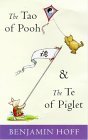 The Tao of Pooh and the Te of Piglat Benjamin Hoff The author's explanations of Taoist philosophy and Te (a Chinese word meaning virtue of the small) through Pooh and Piglet show that philosophy is not remote, but something that can be used by everyone in