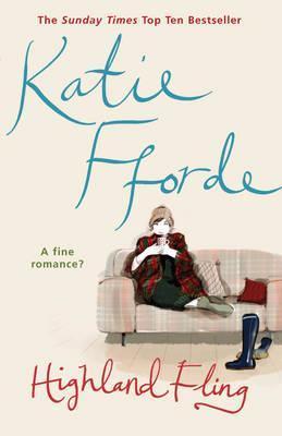 Highland Fling Katie Fforde ‘Thank goodness for Katie Fforde, the perfect author to bring comfort in difficult times. She really is the queen of uplifting, feel good romance.’ AJ PEARCE_________________A change of scene or a change of heart?When your boyf