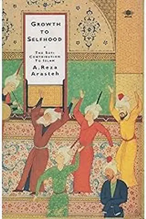 Growth to Selfhood: The Sufi Contribution