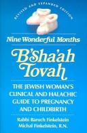 B'Sha'ah Tovah: Thew Jewish Woman's Clinical and Halachic Guide to Pregnancy and Childbirth