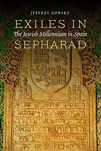 Exiles in Sepharad: The Jewish Millenium in Spain