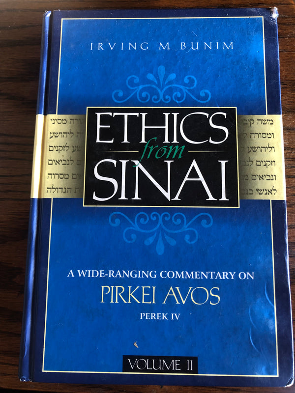 Ethics from Sinai: A Wide Ranging Commantary on Pirkei Avos: Perek IV: Volume II Irving M Bumin Ethics from Sinai: A Wide Ranging Commantary on Pirkei Avos: Perek IV: Volume II Gain valuable insights and wisdom from Ethics from Sinai: A Wide Ranging Comma