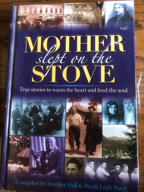 Mother Slept on the Stove: True Stories to Warm the Heart and Feed the Soul