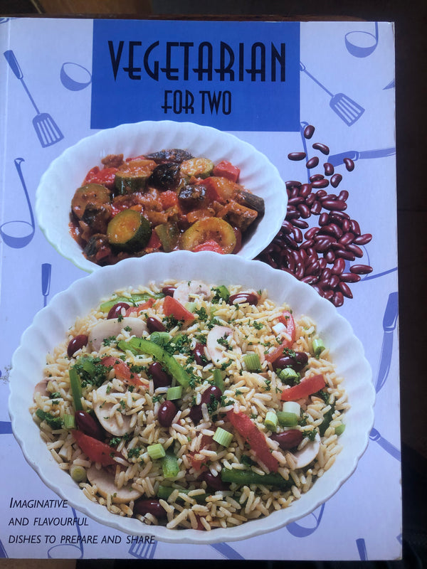 Vegetarian for Two: Imaginative and Flavourful Dishes to Prepare and Share