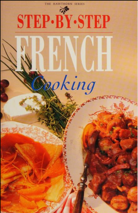 Step-By-Step French Cooking The Hawthorne Series