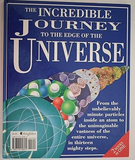 The Incredible Journey to the Edge of the Universe / to the Centre of the Atom