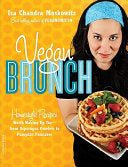 Vegan Brunch: Homestyle Recipes Work Waking Up For - from Asparagus Omletes to Pumpkin Pancakes