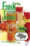 Fresh Fruit and Vegetable Juices: What's Missing In Your Body?