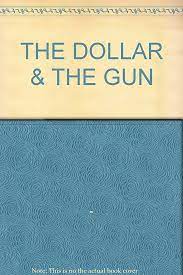 The Dollar and the Gun Shlomo Kalo With this collection of short stories, one of Israel's most controversial and polemnical writers is made available to the British and American reader for the first time. Writing in the most economical of styles, Shlomo K