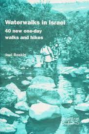 Waterwalks in Israel : 40 One-Day Walk and Hikes