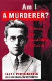 Am I A Murderer? Testament of a Jewish Ghetto Policeman Calel Perechodnik "Am I a Murderer" by Calel Perechodnik is a haunting and introspective memoir that delves into the moral complexities of survival during the Holocaust. Perechodnik, a Polish Jew who