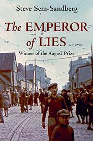 The Emperor of Lies Steve Sem-Sandberg Meet The Emperor of Lies: the award-winning novel from Steve Sem-Sandberg. Spanning three decades, this epic chronicle of a Jewish family in Poland tells a gripping story of courage, survival, and hope. July 3, 2012