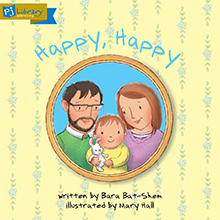 Happy, Happy NOTE: Only ONE free book is allowed per order. Bara Bat-Shem Bringing a child into your family includes countless happy moments. This book recounts many of them -- but they are truly infinite! 2016 PJ Library