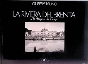 La riviera del Brenta. Le stagioni del tempo