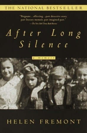 After Long Silence: A Memoir Helen Fremont “Fascinating . . . A tragic saga, but at the same time it often reads like a thriller filled with acts of extraordinary courage, descriptions of dangerous journeys and a series of secret identities.” — Chicago Tr