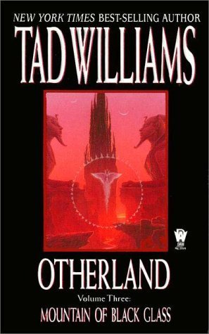 Mountain of Black Glass (Otherland #3) Tad Williams The third book in New York Times-bestselling author Tad Williams's cyberpunk fantasy series • “Tad Williams is the brightest and best of the fantasists.” ―Neil Gaiman, author of American Gods "The Grail