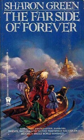 The Far Side of Forever #1 Sharon Green Laciel, a sorceress, and five specially chosen companions, must recover the Balance Stone from its mysterious thief or face the destruction of their world.Sorceress, Shapeshifter, Warriors, Thieves, They ousted to f