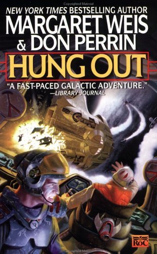 Hung Out (Mag Force 7 #3) Margaret Weis and Don Perrin Many years before he formed the Mag Force 7 team of commandos-for-hire, Xriswas a government agent, betrayed by one of his own while invesigating the galaxy-wide crime explosion which killed his partn