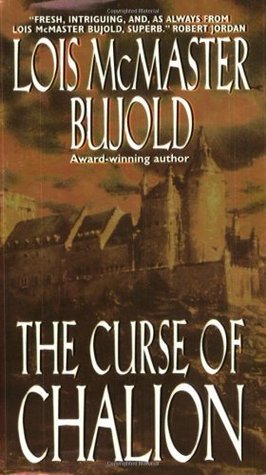 The Curse of Chalion (World of the Five Gods (Publication) #1) Lois McMaster Bujold A man broken in body and spirit, Cazaril has returned to the noble household he once served as page, and is named, to his great surprise, secretary-tutor to the beautiful,