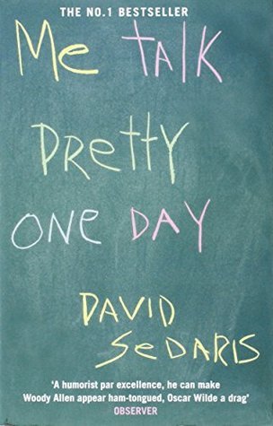 Me Think Pretty One Day David Sedaris Anyone that has read NAKED and BARREL FEVER, or heard David Sedaris speaking live or on the radio will tell you that a new collection from him is cause for jubilation. His recent move to Paris from New York inspired t