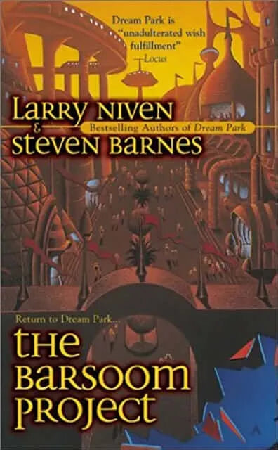 Barsoom Project (Dream Park #2) Larry Niven and Steven Barnes Dream Park, a futuristic virtual amusement park, turns very real when double agents using live ammunition wreak havoc on unsuspecting tourists, turning this technologically advanced haven into