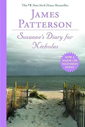 Suzanne's Diary for Nicholas James Patterson A powerfully moving novel of love, loss, hope, and family from bestselling author James Patterson.Katie Wilkinson has found her perfect man at last. He's a writer, a house painter, an original thinker - everyth