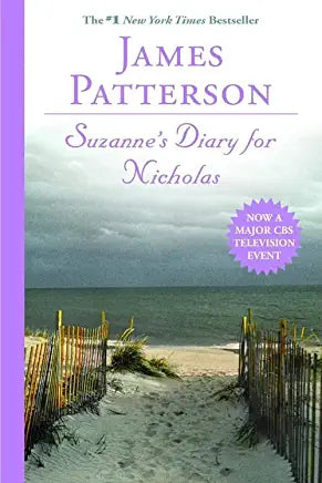 Suzanne's Diary for Nicholas James Patterson A powerfully moving novel of love, loss, hope, and family from bestselling author James Patterson.Katie Wilkinson has found her perfect man at last. He's a writer, a house painter, an original thinker - everyth