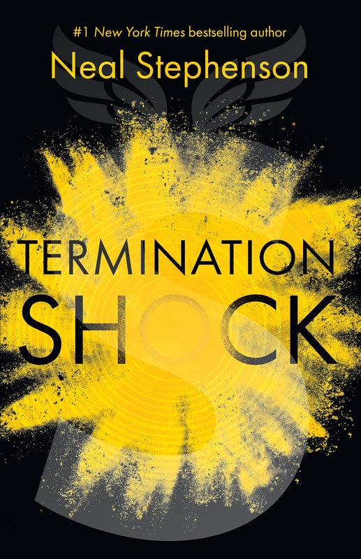 Termination Shock Neal Stephenson New York Times Bestseller!From Neal Stephenson — who coined the term "metaverse" in his 1992 novel Snow Crash — comes a sweeping, prescient new thriller that transports readers to a near-future world in which the greenhou