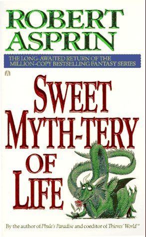 Sweet Myth-tery of Life (Myth Adventures #10) Robert Asprin When it reigns, it pours all over well-meaning magician Skeeve. Romance, that is. He's a drowning man, fending off a relentless array of suitors. What to do? Should he hop away with Bunny, his be