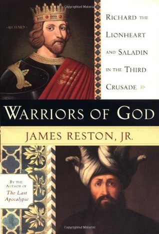 Warriors of God: Richard the Lionheart and Saladin in the Third Crusade James Reston, JrWarriors of God: Richard the Lionheart and Saladin in the Third CrusadeRichard the Lionheart and Saladin in the Third Crusade. This is a provocative look at two toweri