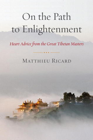 On the Path to Enlightenment: Heart Advice from the Great Tibetan Masters Matthieu RicardDilgo Khyentse Rinpoche inspired Matthieu Ricard to create this anthology by telling him that “when we come to appreciate the depth of the view of the eight great tra