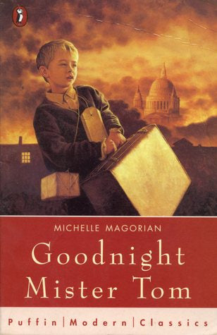 Goodnight Mister Tom Michelle MagorianYoung Willie Beech is evacuated to the country as Britain stands on the brink of WW2. A sad, deprived child, he slowly begins to flourish under the care of old Tom Oakley - but his new-found happiness is shattered by