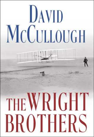 The Wright Brothers David McCulloughTwo-time winner of the Pulitzer Prize David McCullough tells the dramatic story-behind-the-story about the courageous brothers who taught the world how to fly: Wilbur and Orville Wright.On a winter day in 1903, in the O