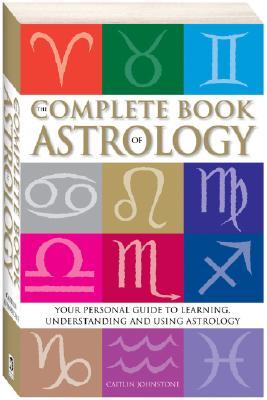 The Complete Guide to Astrology The Complete Book of Astrology: Your Personal Guide to Learning Understanding and Using AstrologyCaitlin Johnstone Whether you're a charming Libran, a practical Taurean or a larger-than-life Leo, insights into your life, lo