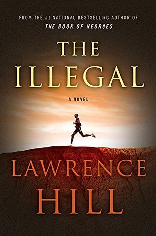 The Illegal Lawrence HillKeita Ali has nothing: no bank account, no papers, no legal identity. A runner, he has fled home - a brutal dictatorship that produces the world's fastest marathoners - to live as an illegal refugee in a wealthy Western nation, su