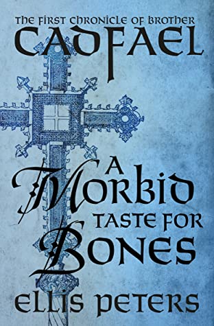 A Morbid Taste for Bones (Chronicles of Brother Cadfael #1) Ellis PetersEllis Peters' introduction to the murderous medieval world of Brother Cadfael...A Morbid Taste for BonesIn the remote Welsh mountain village of Gwytherin lies the grave of Saint Winif