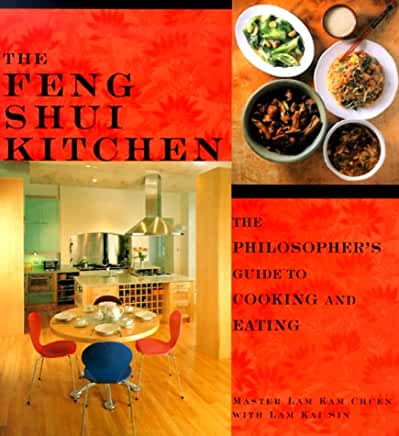 The Feng Shui Kitchen: The Philosopher's Guide to Cooking and Eating Master Lam Kam Chuen with Lam Kai SinFor Feng Shui followers or anyone looking for a more enlightened eating experience, Feng Shui Kitchen outlines all the essentials of turning a kitche
