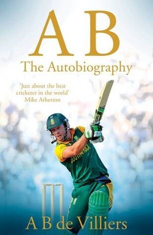 AB: The Autobiography AB de Villiers'AB has become the most valuable cricketer on the planet' Adam GilchristAB de Villiers is one of the finest batsmen ever to play cricket, and yet his achievement extends beyond his outrageous armoury of drives, pulls, p