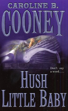 Hush Little Baby Caroline B CooneyWhen Kit Innes’s frazzled ex-stepmother, Dusty, leaves her with an unnamed baby boy and a lot of questions, she’s not sure what to do. She’s doesn’t know if the adorable child is even Dusty’s, or if she plans on returning