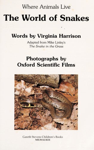 The World of Snakes Oxford Scientific FilmsText and photographs depict the lives of snakes in their natural settings, showing how they feed, defend themselves, and breed.First published February 1, 1990